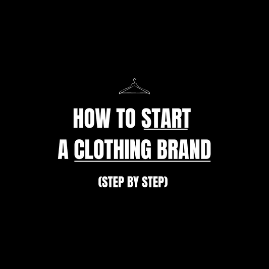 HOW TO START A CLOTHING BRAND