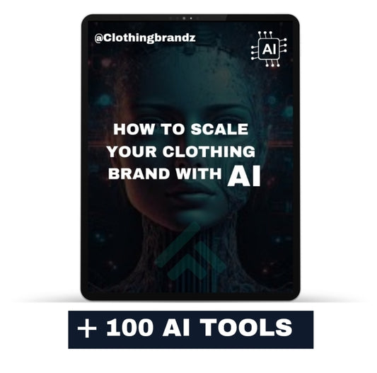 HOW TO SCALE YOUR CLOTHING BRAND WITH AI + 100 AI TOOLS